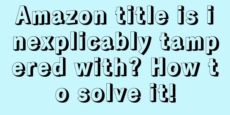 Amazon title is inexplicably tampered with? How to solve it!