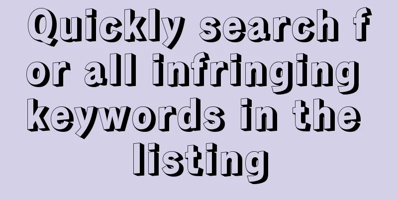 Quickly search for all infringing keywords in the listing