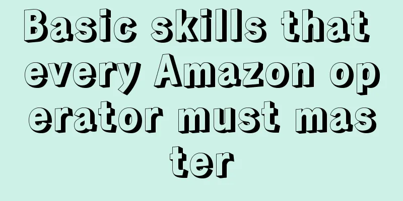 Basic skills that every Amazon operator must master