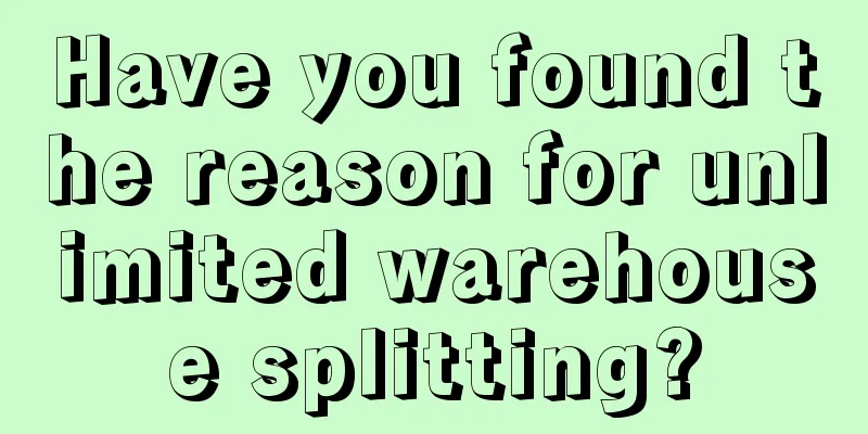 Have you found the reason for unlimited warehouse splitting?