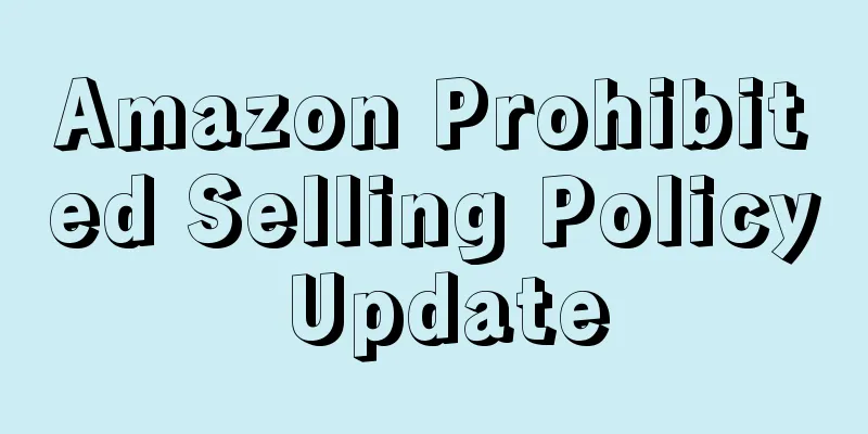 Amazon Prohibited Selling Policy Update