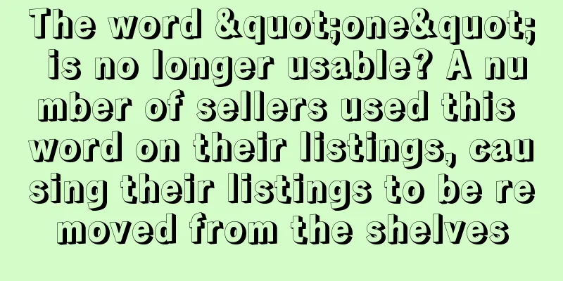 The word "one" is no longer usable? A number of sellers used this word on their listings, causing their listings to be removed from the shelves