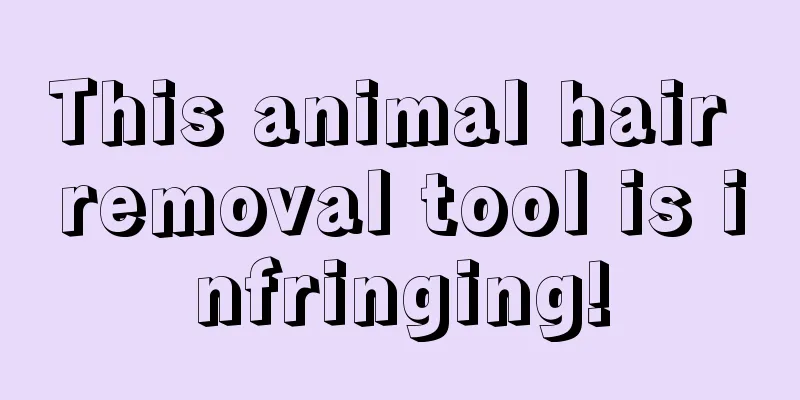 This animal hair removal tool is infringing!