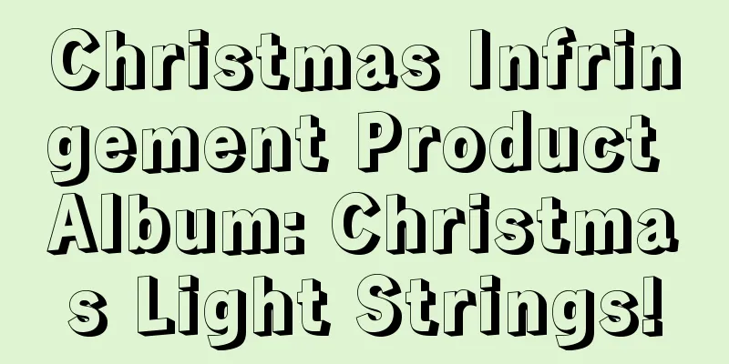 Christmas Infringement Product Album: Christmas Light Strings!